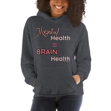 Load image into Gallery viewer, Mental Health = Brain Health | Hoodie | 6 Color Options | Pink Font |
